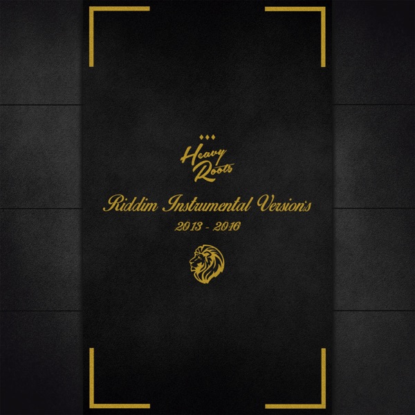 Heavy Roots Riddim Instrumental Versions (2013 - 2016)