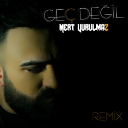 Geç Değil (Remix)