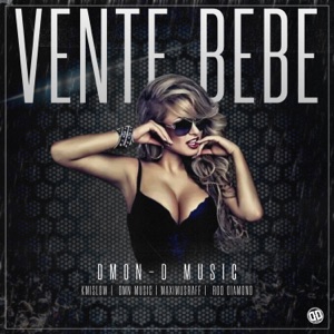 Vente Bebé (feat. Kmislow & MaximusRaff)