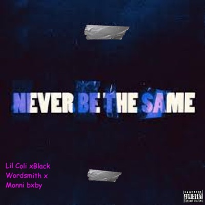Never be the same (feat. Black Wordsmith & Monnibxby) - Single