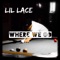 Where We Go (feat. Mbnel) - Lil Lace lyrics