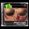 BAD LEGS - Retro Day