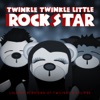 Twinkle Twinkle Little Rock Star