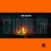Es Lo Que Hay (feat. Big Guaba) - Single - High Life
