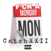 F'ck a Monday - Catchxxii