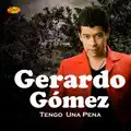 Tengo Una Pena - Gerardo Gómez