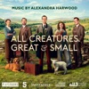All Creatures Great and Small (Music from the Television Series)