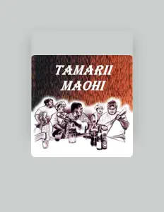 Dengarkan Tamarii Maohi, tonton video musik, baca bio, lihat tanggal tur & lainnya!