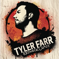 Redneck Crazy - Tyler Farr