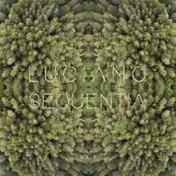 Luciano / Sequentia, Vol. 1 - Luciano Luciano / Sequentia, Vol. 1 - Luciano