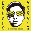 I Created Disco - Calvin Harris