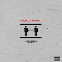 Socially Distant - Single - Crazii da Don & SacWay