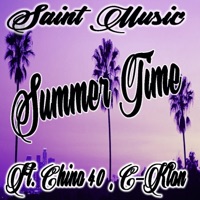 Summer Time (feat. Chino 40 & C-Klon) - Single - Saint Music