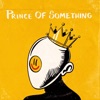Prince of Something - Single