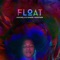 Float - Geminelle & Daniel Koestner lyrics