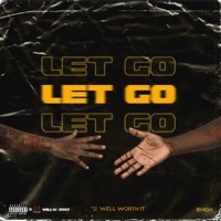 Let Go - Single - Well Worth It & B-High