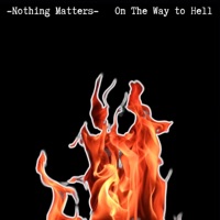 On the Way To Hell (feat. lavenderr) - Single - Nothing Matters