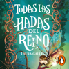 Todas las hadas del reino - Laura Gallego