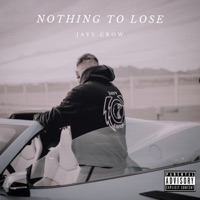 Nothing to Lose - Single - Jayy Crow