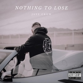Nothing to Lose Jayy Crow
