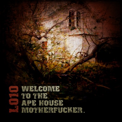 Welcome to the Ape House Motherfucker. - Single