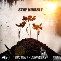 Stay Humble (feat. John Wicks) - Single - DMC Dirty