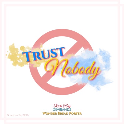 Trust Nobody (feat. DeviBandz & WonderbreadPorter) - Single