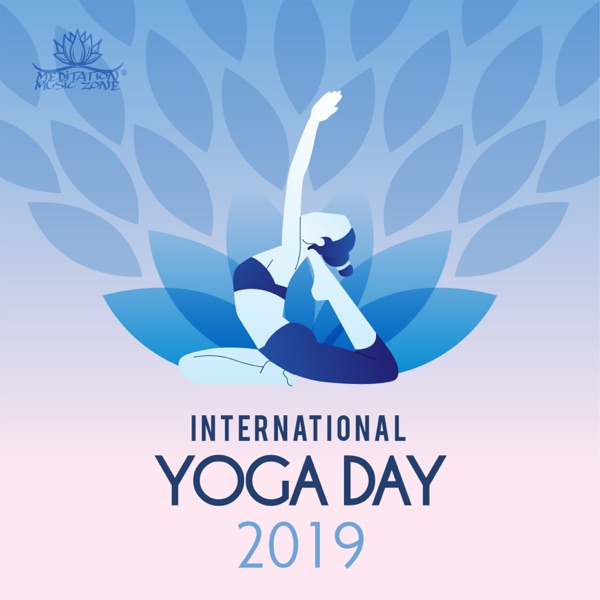International Yoga Day 2019: Background Music for Festive Yoga Classes