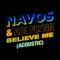 Believe Me - Navos & Abi Flynn lyrics