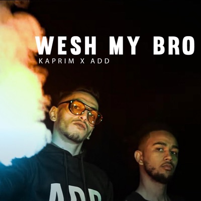 Wesh My Bro (feat. Add) - Single