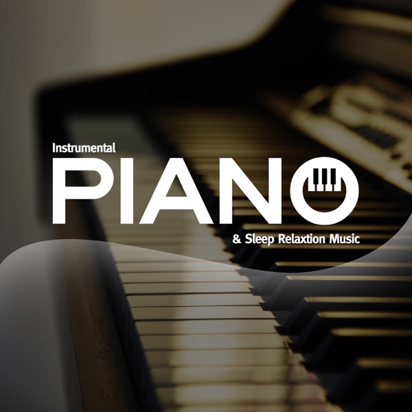 Instrumental Piano & Sleep Relaxation Music