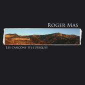 Les Cançons Tel·lúriques - Roger Mas