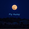 Fly Away (feat. Vxlious) - Single