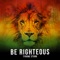 Be Righteous artwork