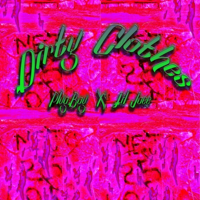 Dirty Clothes (feat. Joe The Cleanest) - Single