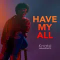 Have My All