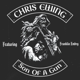Son of a Gun (feat. Franklin Embry) Chris Ewing