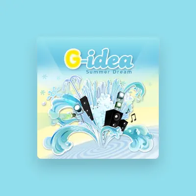 收听 G-Idea、观看音乐视频、阅读小传、查看巡演日期等 ！