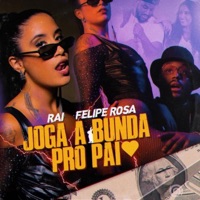Joga a Bunda pro Pai - Single - Felipe Rosa & RAI