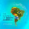 Xyclone - The Sounds of South America  artwork