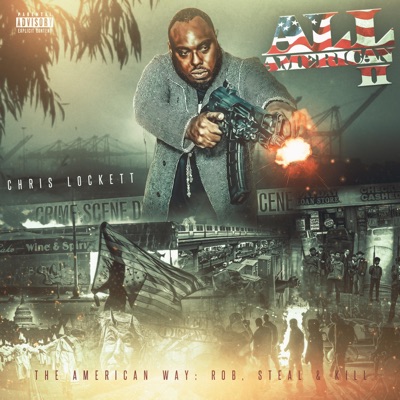 All American Part II the American Way: Rob, Steal & Kill