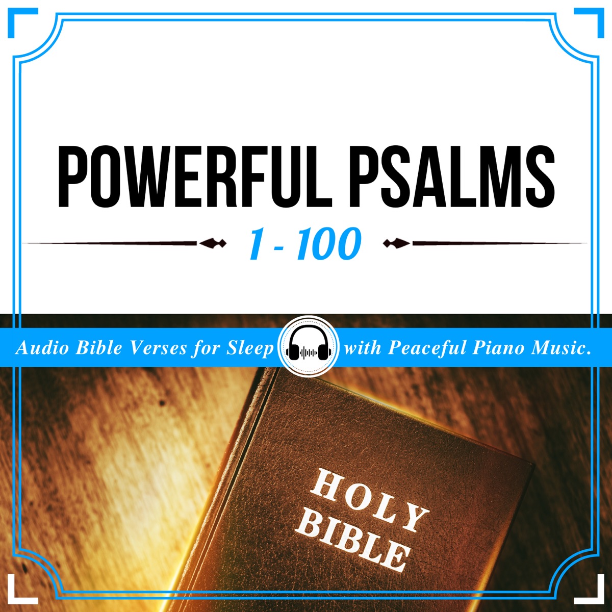 Powerful Psalms 1 - 100 (Audio Bible Verses for Sleep with Peaceful Piano  Music) - Album by Peaceful Scriptures - Apple Music