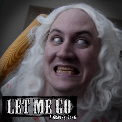 Let Me Go: A Granny Song - Single