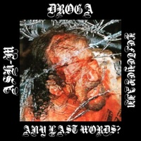 ANY LAST WORDS? (feat. Ash-M & LeftEyePain) - Single - Droga