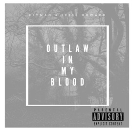 Outlaw In My Blood (feat. Hitman) Jesse Howard