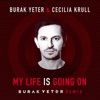 Burak Yeter, Cecilia Krull - My Life Is Going On