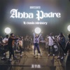 Abba Padre feat. Oasis Ministry - Single