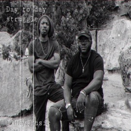 Day To Day Struggle 11daysmusic