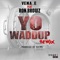 Yo Waddup (Remix) [feat. Ron Browz] - Vena.E lyrics