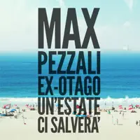 Un'estate ci salverà (feat. Ex-Otago) — Max Pezzali